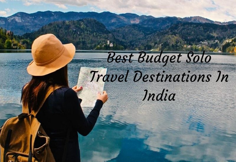 Budget Solo Travel Destinations In India