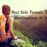 Best Solo Female Travel Destinations In India