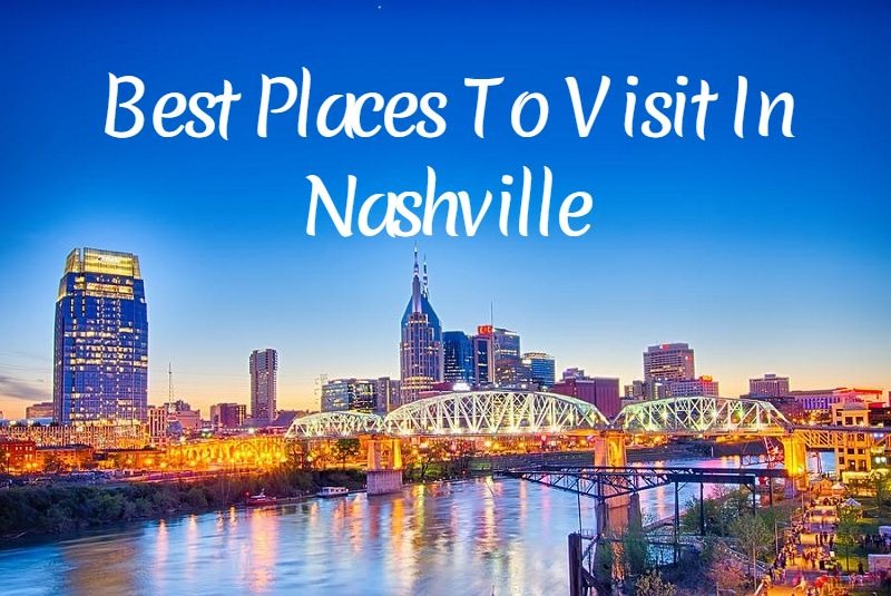 places to visit while in nashville