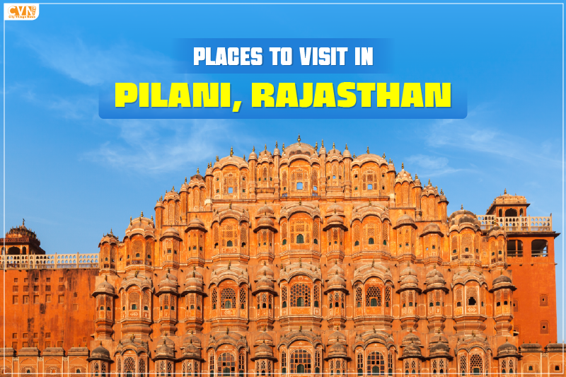 Places to Visit in Pilani Rajasthan