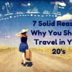 Why You Should Travel in Your 20s