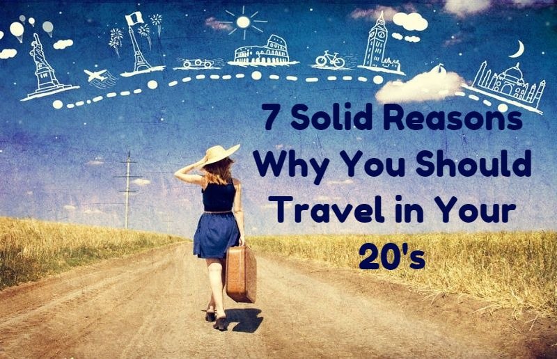 Why You Should Travel in Your 20s