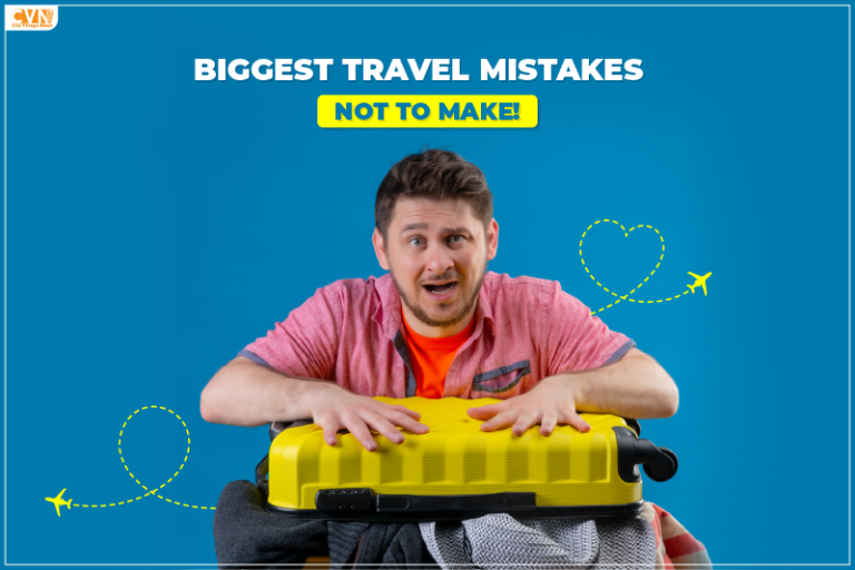 Biggest Travel Mistakes Not to Make