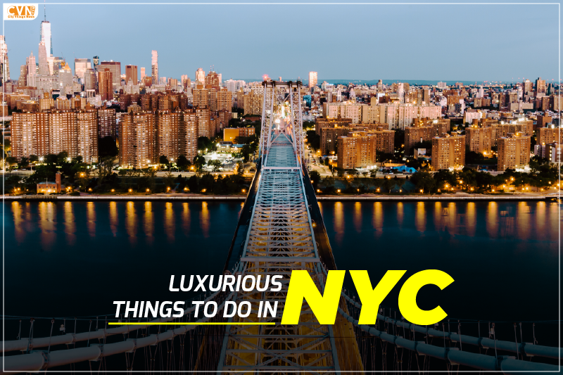 Luxurious Things to do in NYC