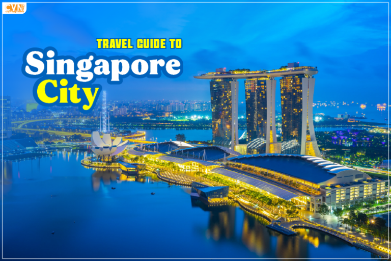 Ultimate Guide for First-time Travelers to Explore Singapore