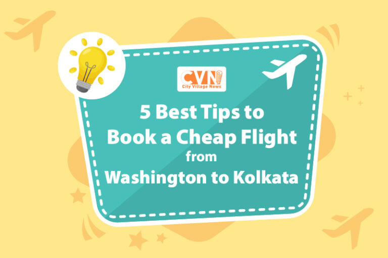 Best Tips to Book a Cheap Flight from Washington to Kolkata