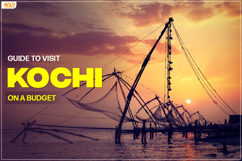 Guide to Visit Kochi on a Budget