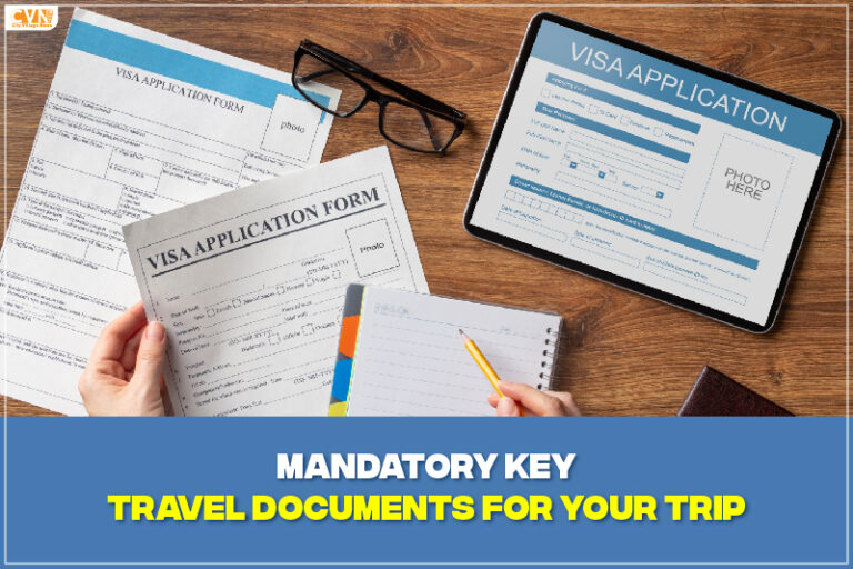 Mandatory Key Travel Documents for your Trip