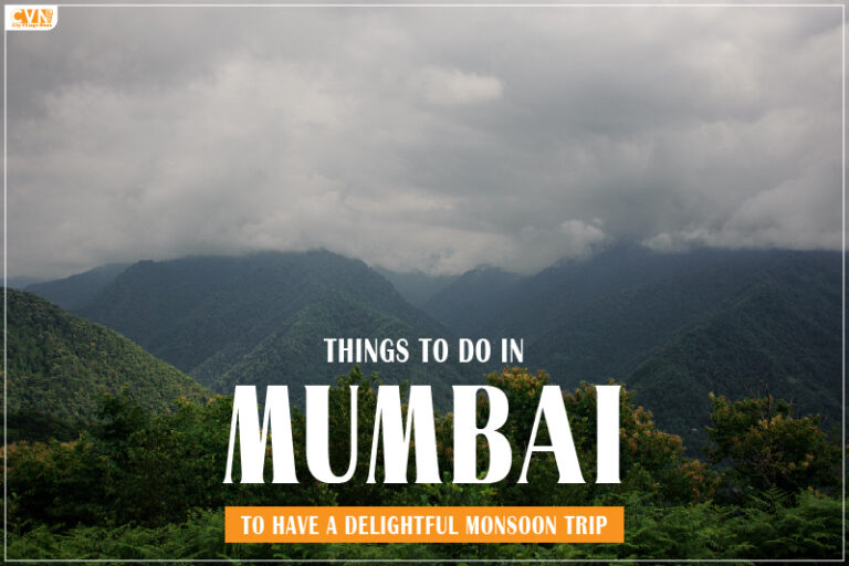 Things to Do in Mumbai to have a Delightful Monsoon Trip