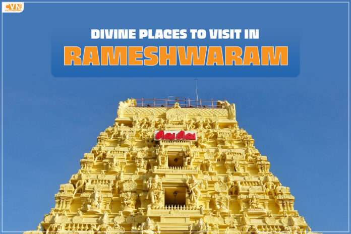 5 outstanding places to visit in Rameshwaram