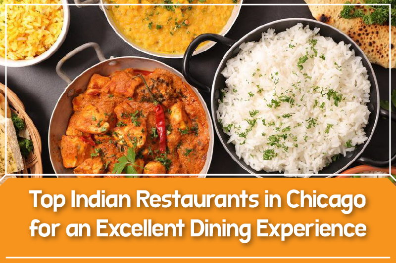 8 Top Indian Restaurants in Chicago