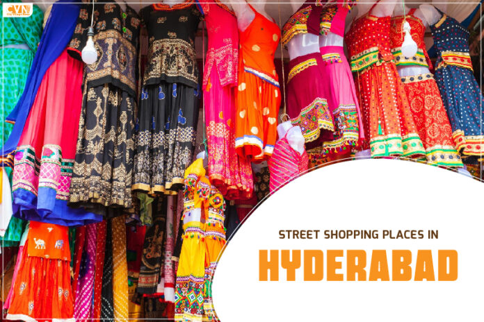 8 best places for perfect street shopping in Hyderabad