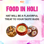 Food in Holi that will be a Flavorful Treat to Your Taste Buds
