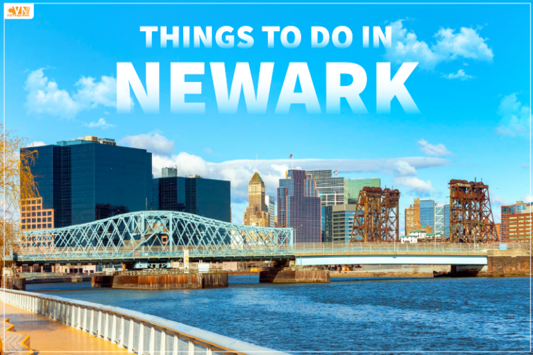 Things to Do in Newark to Make Your Trip Memorable