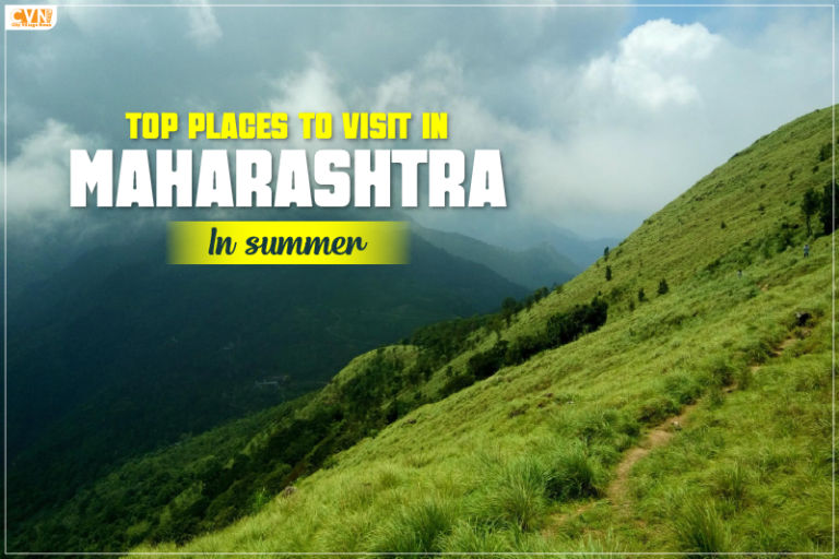 Top Places to Visit in Maharashtra in Summer to Beat the Heat