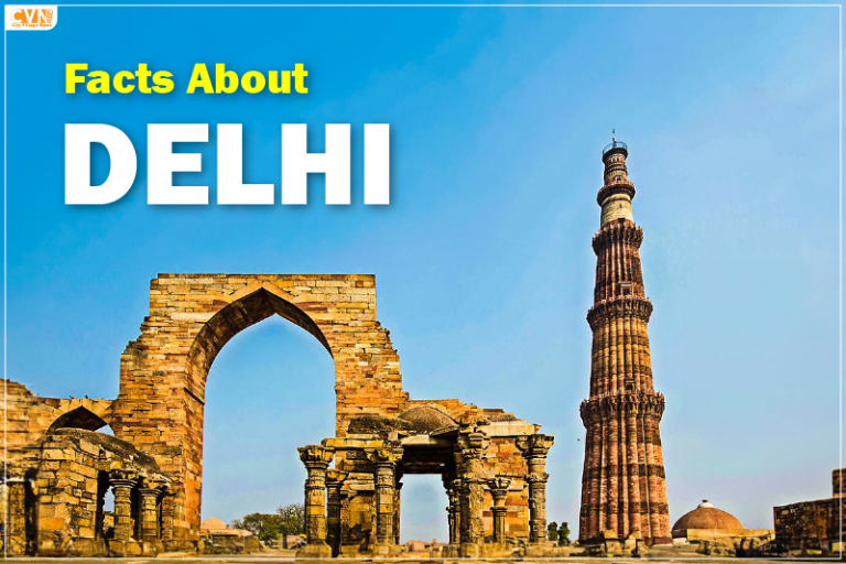 Discover 5 Interesting Facts About Delhi