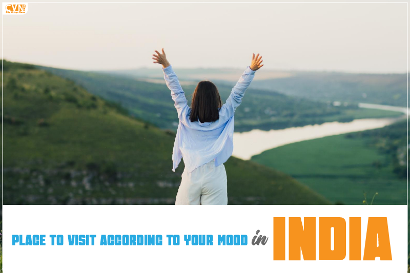Place to Visit According to Your Mood in India