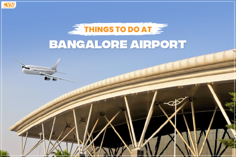 Things to Do at Bangalore Airport
