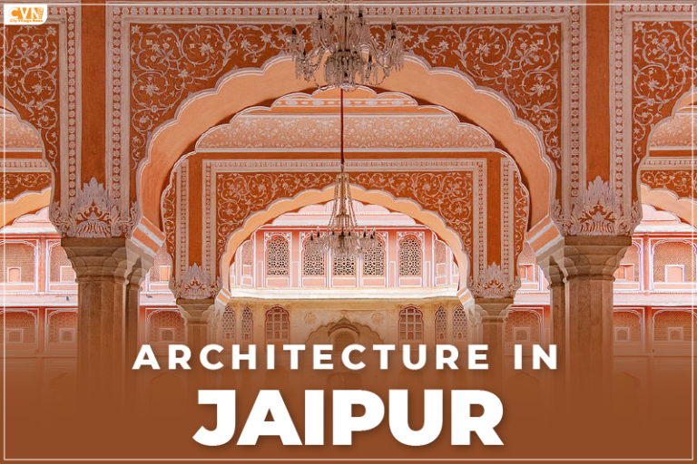 Explore the Architecture in Jaipur to Have an Insightful Trip
