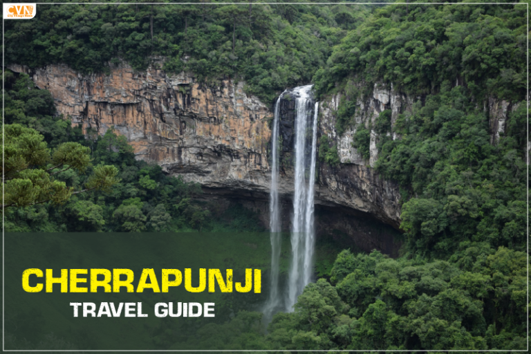 Cherrapunji Travel Guide: Exploring the Wettest Place on Earth