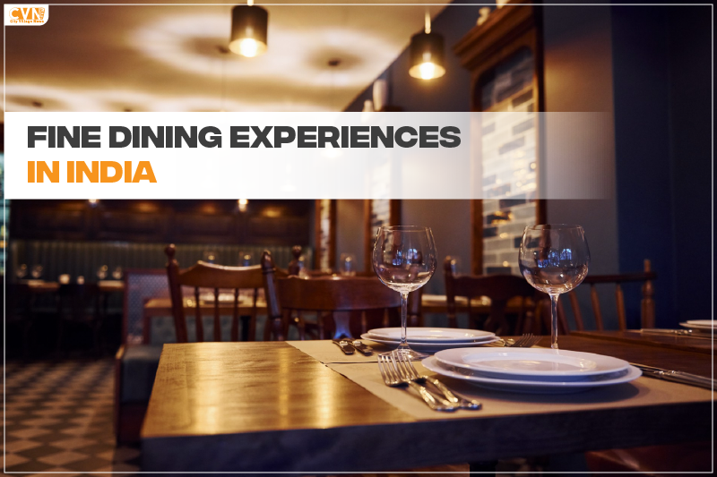 Fine Dining Experiences in India