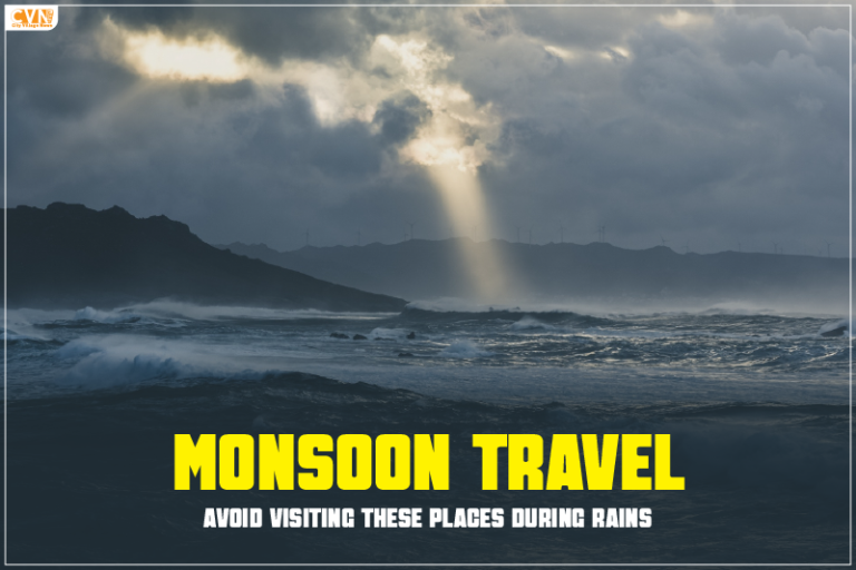 Monsoon Travel Avoid visiting these places during rains