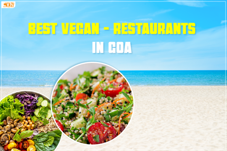 Exploring the Best Vegan Restaurants in Goa: A Culinary Delight