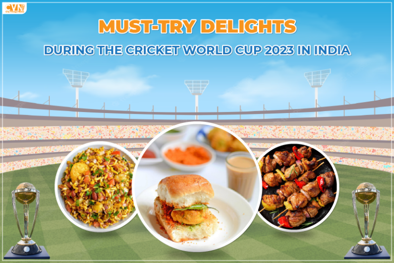 Must-Try Delights During the Cricket World Cup 2023 in India