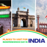 Places to Visit for Independence Day in India