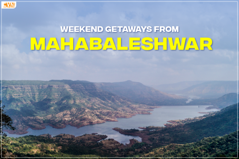 Unveiling the Best Weekend Getaways from Mahabaleshwar