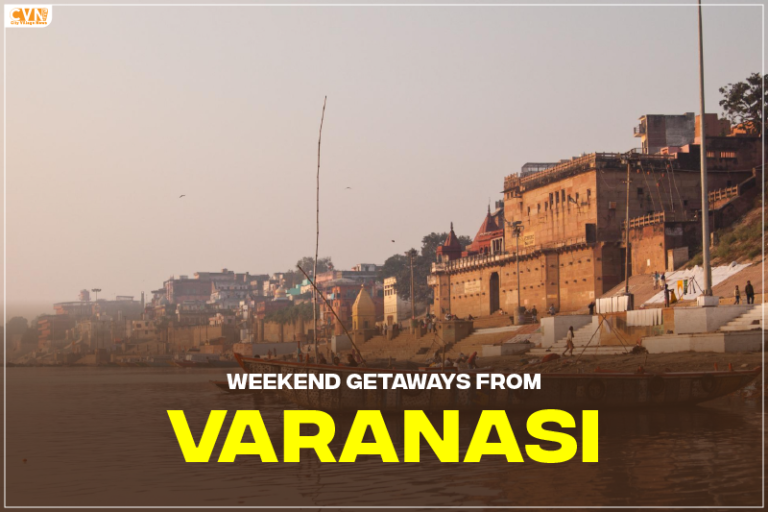 Weekend Getaways from Varanasi