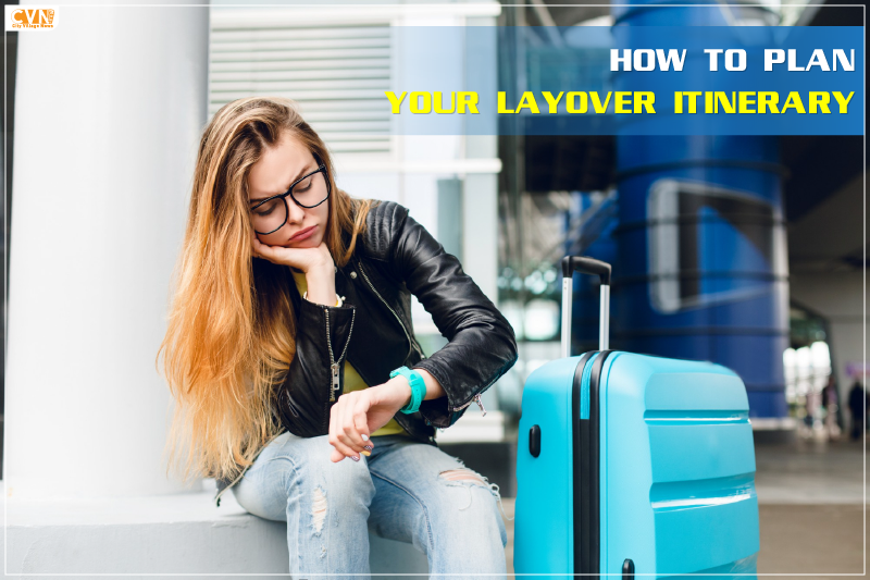 How to Plan Your Layover Itinerary