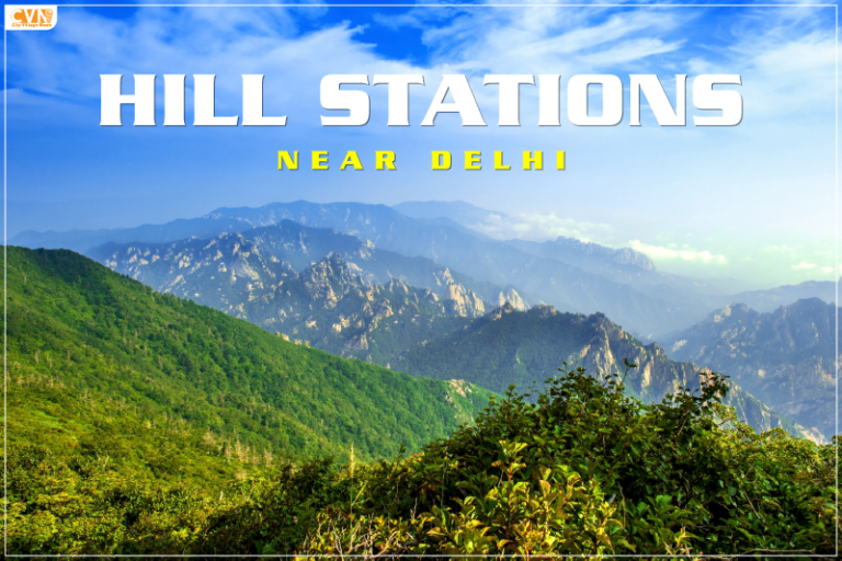 6 Best Hill Stations near Delhi for an Unforgettable Escape