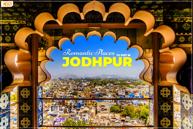 Romantic Places To Visit In Jodhpur