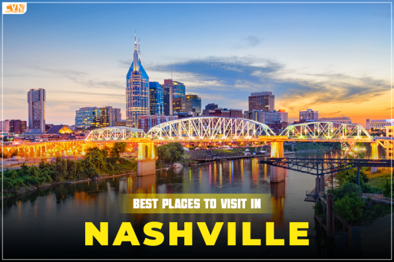Top 5 Places To Visit in Nashville