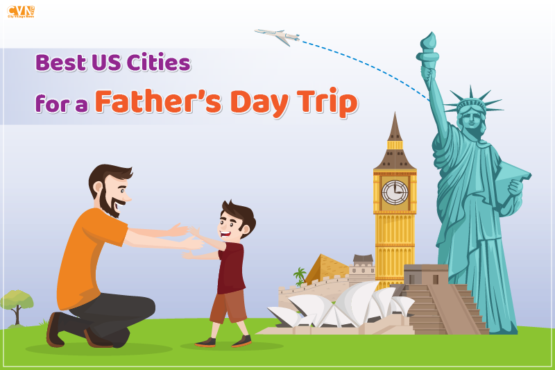 Best US Cities for a Father’s Day Trip