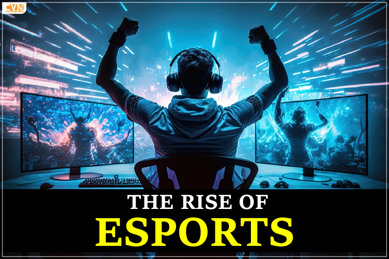 the rise of esports