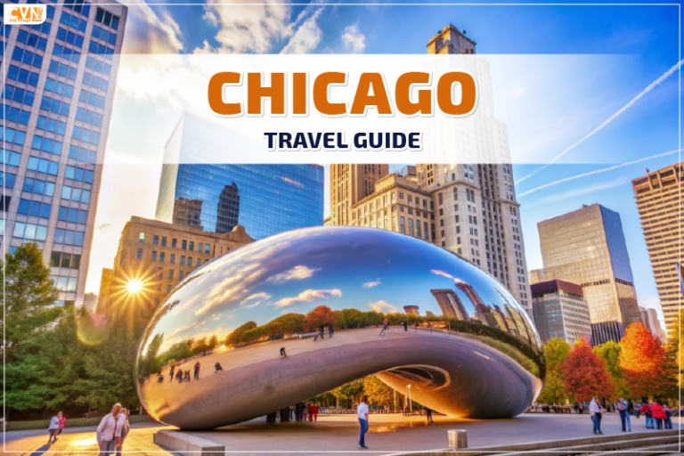 Planning a Trip to Chicago? Here’s Your Comprehensive Chicago Travel Guide!