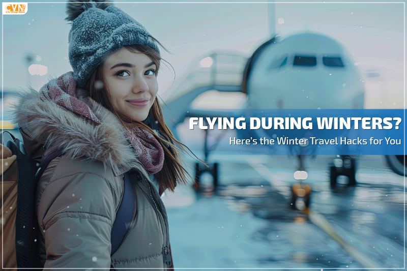 Flying During Winters Here’s the Winter Travel Hacks for You