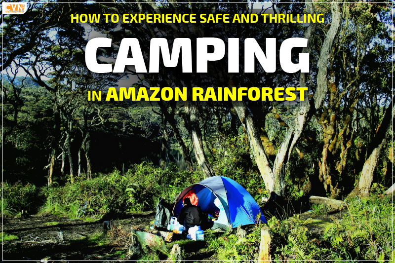 camping in amazon rainforest