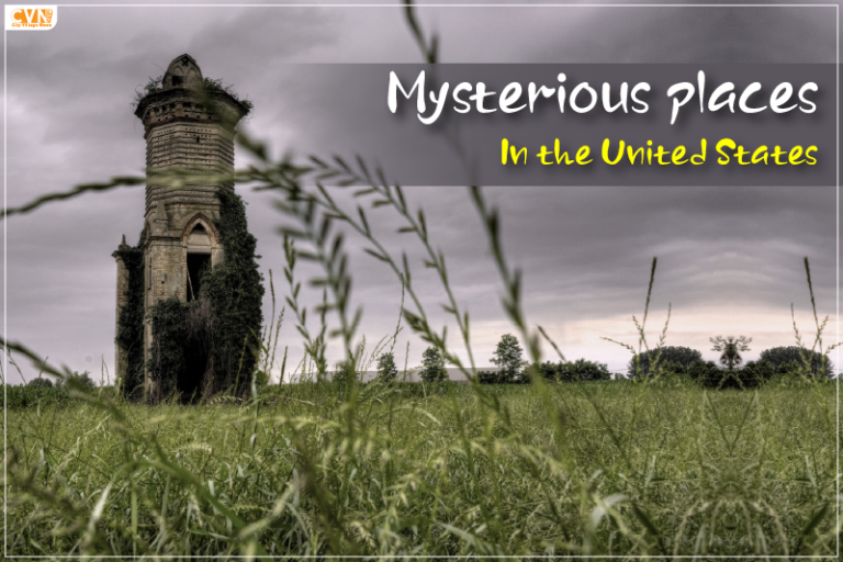 Mysterious Places in the US You Must See