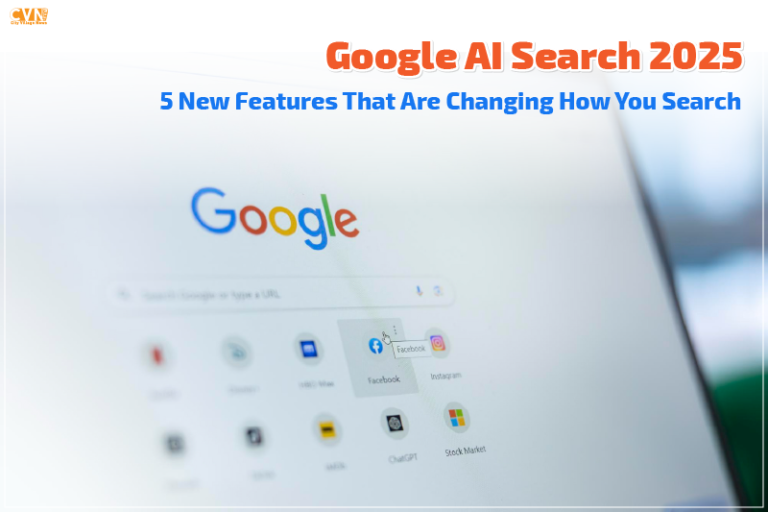 Google AI Search 2025: 5 New Features That Are Changing How You Search