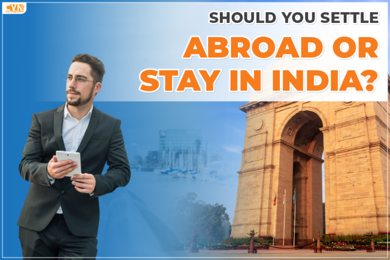 Should You Settle Abroad or Stay in India